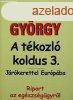 Moldova Gyrgy - A ?tkozl koldus 3. - Jrkerettel Eurpb
