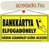 Informcis tbla, 22,5x12,5 cm, "Bankkrtya elfogadhe