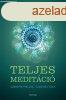Teljes meditci - Szeretetteljes, tudatos let 