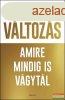 Rob Dial - Vltozs amire mindig is vgytl