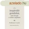 100 inspirl gondolat, ami tsegt a nehz napokon - E-kny