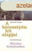 A keresztyn hit alapjai - Minden Krisztusban - Carl Brockha