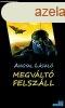 Megvlt felszll - Angyal Lszl