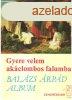 Gyere velem akclombos falumba- Balzs rpd album - Vas Gb