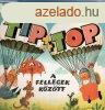 Tip, Top, Tap a fellegek kztt -