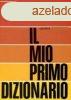 Il mio primo dizionario - G. Miot
