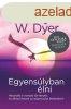 Egyenslyban lni - Dr. Wayne W. Dyer