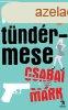 Nem tndrmese - Csabai Mrk