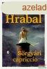 Bohumil Hrabal - Srgyri capriccio