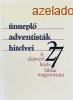 A hetedik napot nnepl adventistk hitelvei - Szilvsi Jzs