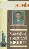 Kovcsoljunk a kudarcbl sikert! - John C. Maxwell