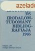 A magyar irodalom s irodalomtudomny bibliogrfija 1985 - 