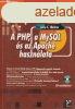 A PHP, a MySQL s az Apache hasznlata (CD nlkl) - Julie C