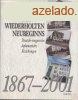 CHRONIK DES WIEDERHOLTEN NEUBEGINNS 1867-2001