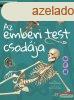 Szrakoztat tudomny - Az emberi test csodja