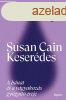 Susan Cain - Keserdes - A bnat s a vgyakozs gygyt er