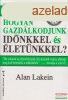 Alan Lakein - Hogyan gazdlkodjunk idnkkel s letnkkel?