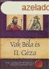 Vak Bla s II. Gza - Magyar kirlyok s uralkodk 6. /Szl