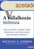 Michael E. Gerber - A vllalkozs mtosza