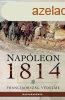 Andrew Uffindell - Napleon 1814 - Franciaorszg vdelme