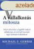 Michael E. Gerber - A vllalkozs mtosza