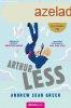 Andrew Sean Greer - Arthur Less