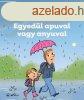 Egyedl apuval vagy anyuval - Most mr tudom!