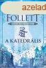 Ken Follett - A katedrlis - Kingsbridge-sorozat 1.