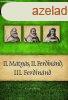 II. Mtys, II. Ferdinnd, III. Ferdinnd - Magyar kirlyok 