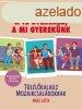 Az n gyerekem, a te gyereked, a mi gyereknk