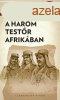 A hrom testr Afrikban