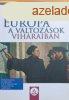 Eurpa a vltozsok viharban - sz-Farkas Ern (szerk), Dr.