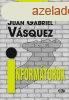 Informtorok - Juan Gabriel Vsquez