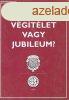 Vgtlet vagy jubileum? - Dr. Tth s Dr. Tenke