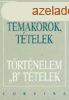 rettsgi Tmakrk, Ttelek -Trtnelem B Ttelek * -