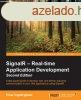 SignalR ? Real-time Application Development - Second Edition