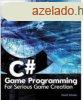 C# Game Programming: For Serious Game Creation - Daniel Schu