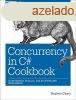 Concurrency in C# Cookbook - Asynchronous, Parallel, and Mul