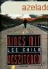 Nincs mit vesztened - Lee Child