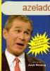 George W. Bushisms: The Slate Book Of Accidental Wit And Wis