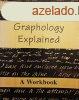 Graphology Explained - A workbook - Barry Branston