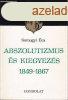 Abszolutizmus s kiegyezs 1849-1867 - Somogyi va