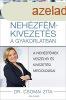 Nehzfm-kivezets a gyakorlatban - A nehzfmek veszlyei 