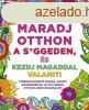 Maradj otthon a s*ggeden, s kezdj magaddal valamit!