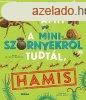 Minden, amit a miniszrnyekrl tudtl, hamis