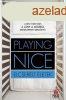 Playing Nice - Elcserlt letek