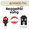 Reggeltl estig - Montessori babknak