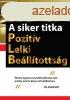 A siker titka - Pozitv Lelki Belltottsg