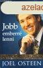 Jobb emberr lenni - Joel Osteen